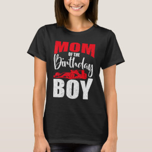 Mom Of Birthday Boy Race Car Driver Driving Racing T-Shirt