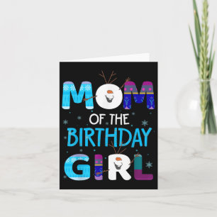 Mom Of Birthday Girl Family Party Snowman Cute Fun Card