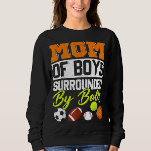 Mom Of Boys Surrounded By Balls Sweatshirt