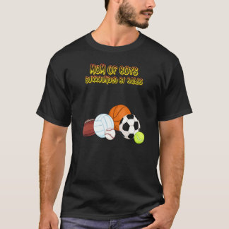 Mom Of Boys Surrounded By Balls T-Shirt