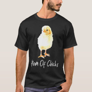 Mom Of Chicks Chicken Lover Farmer Mama Hen T-Shirt