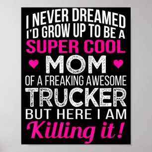 Mom of freaking awesome trucker mother's day poster