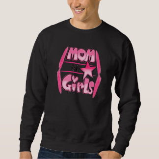 Mom Of Girls Happy Mothers Day Sweatshirt