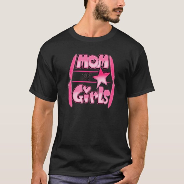 Mom Of Girls Happy Mothers Day T-Shirt (Front)