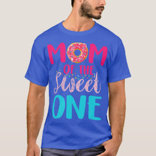 Mom Of he Sweet One Doughnut Lover Cute Mothers Da T-Shirt