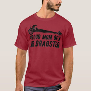 Mom Of Jr Dragster Drag Racing Mother T-Shirt