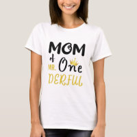 Mom of MR Onederful Funny 1st Birthday T-Shirt