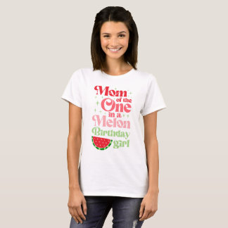 Mom of One in a Melon Birthday Girl T-Shirt