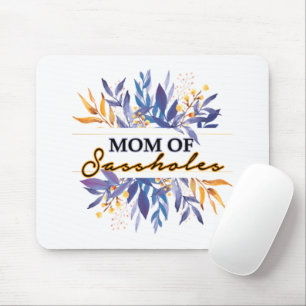 Mom of Sassholes Mouse Pad
