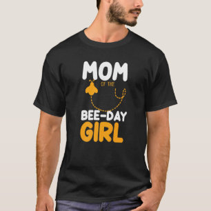 Mom Of The Bee Day Girl Beekeeper Beekeeping Honey T-Shirt