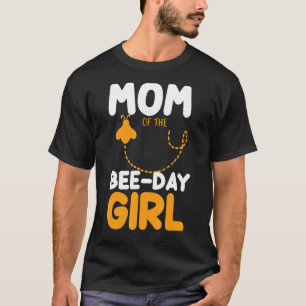 Mom Of The Bee Day Girl Beekeeper Beekeeping Honey T-Shirt