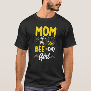 Mom Of The Bee Day Girl Hive Party Matching Birthd T-Shirt