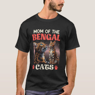 MOM OF THE BENGAL CATS Funny Cat Mom Bengal Cat T-Shirt