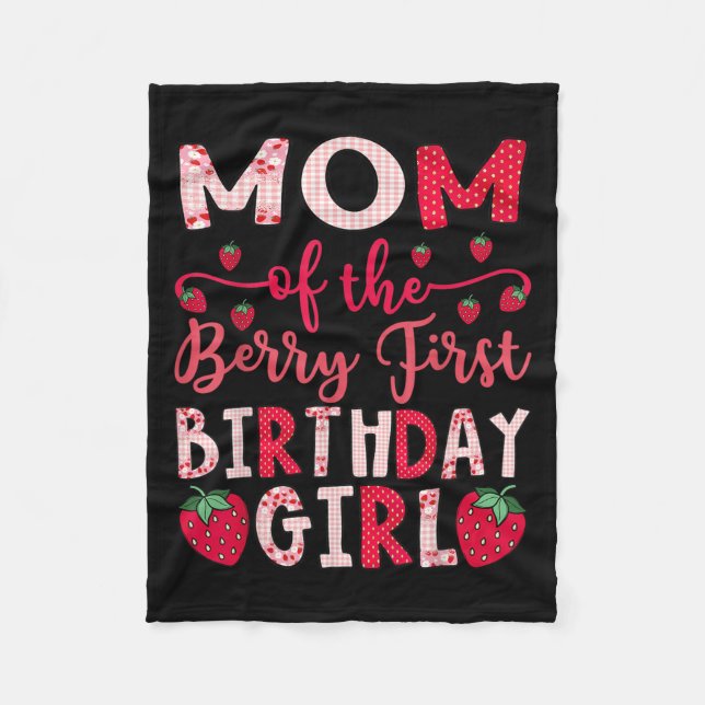 Mom Of The Berry First Birthday Girl Strawberry Lo Fleece Blanket (Front)