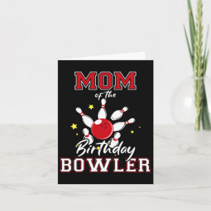 Mom Of The Birthday Bowler Bday Bowling Party Cele Card
