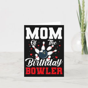 Mom Of The Birthday Bowler Bday Bowling Party Cele Card