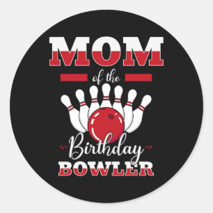 Mom Of The Birthday Bowler Bday Bowling Party Cele Classic Round Sticker