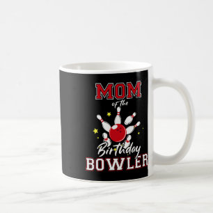Mom Of The Birthday Bowler Bday Bowling Party Cele Coffee Mug