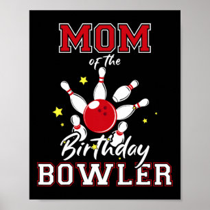 Mom Of The Birthday Bowler Bday Bowling Party Cele Poster