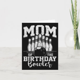Mom Of The Birthday Bowler Bowling Party Card