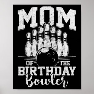 Mom Of The Birthday Bowler Bowling Party  Poster