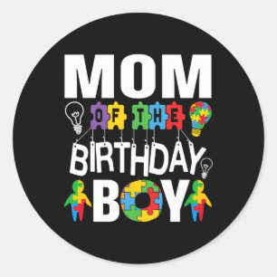Mom Of The Birthday Boy Autism Classic Round Sticker
