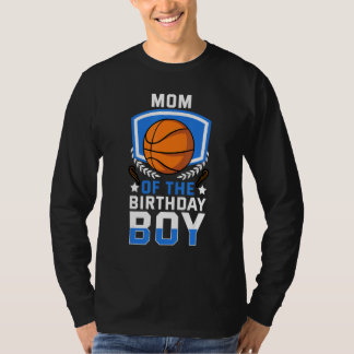 Mom Of The Birthday Boy Basketball Family Celebrat T-Shirt
