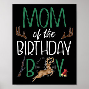 Mom Of The Birthday Boy Big One Birthday Deer Hunt Poster