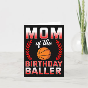 Mom Of The Birthday Boy Bysketbyll Bday Celebratio Card