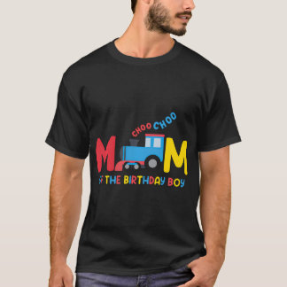 Mom Of The Birthday Boy Choo Choo Train Family T-Shirt
