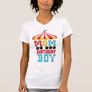 Mom Of The Birthday Boy Circus T-Shirt