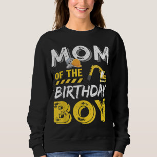 Mom of the Birthday Boy Construction Birthday Part Sweatshirt