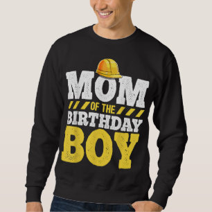 Mom of the Birthday Boy Construction Birthday Part Sweatshirt