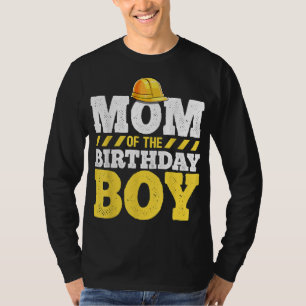 Mom of the Birthday Boy Construction Birthday Part T-Shirt