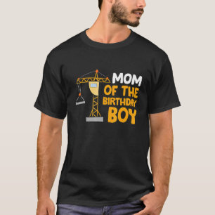 Mom Of The Birthday Boy Construction Crew Birthday T-Shirt