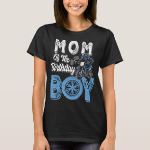 Mom of the Birthday Boy Dirt Bike B-day motocross  T-Shirt