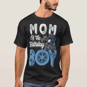 Mom of the Birthday Boy Dirt Bike B-day motocross  T-Shirt