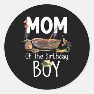 Mom Of The Birthday Boy Fishing Birthday Family Ma Classic Round Sticker