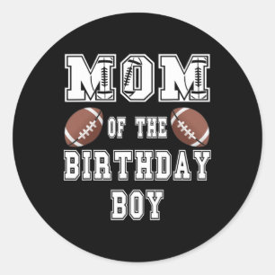 Mom Of The Birthday Boy Football Lover Family Birt Classic Round Sticker