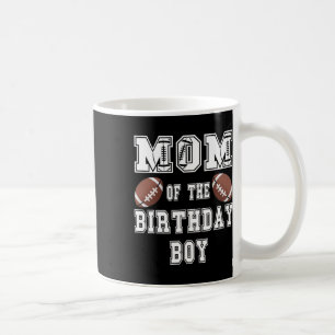 Mom Of The Birthday Boy Football Lover Family Birt Coffee Mug