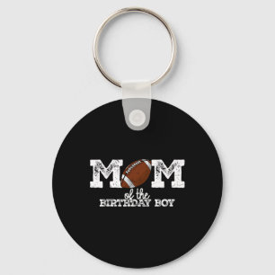 Mom Of The Birthday Boy Football Lover Family Birt Keychain