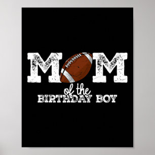 Mom Of The Birthday Boy Football Lover Family Birt Poster