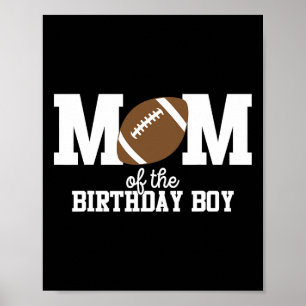 Mom Of The Birthday Boy Football Lover First Birth Poster