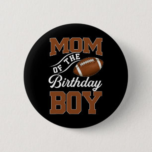 Mom Of The Birthday Boy Football Themed Party Fami 2 Inch Round Button