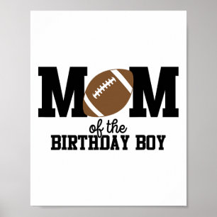 Mom Of The Birthday Boy Footll Lover First Birthda Poster