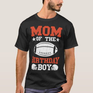 Mom Of The Birthday Boy for American Football Fans T-Shirt