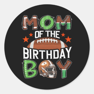 Mom Of The Birthday Boy Game Day Football Classic Round Sticker