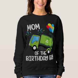 Mom Of The Birthday Boy Garbage Truck Birthday Par Sweatshirt