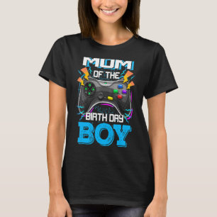 Mom Of The Birthday Boy Happy Birthday Video Game T-Shirt