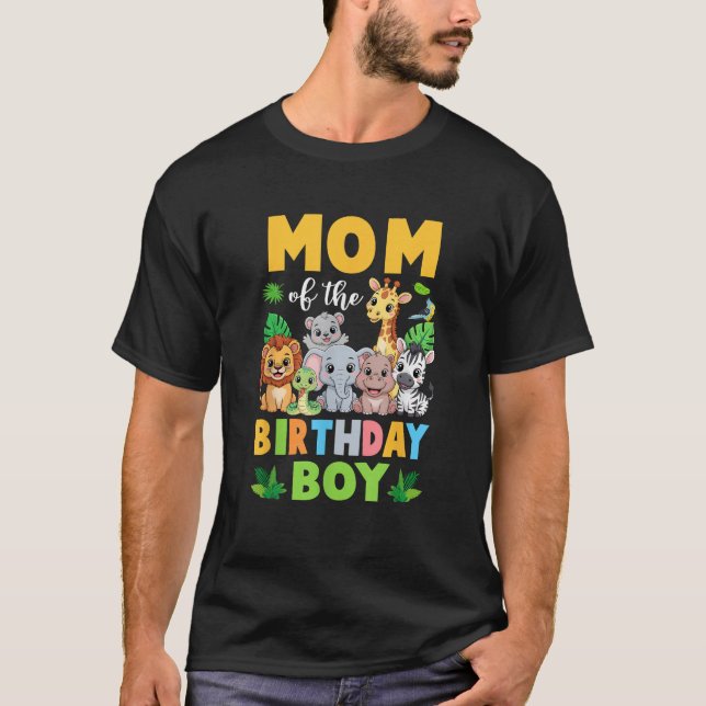 Mom of The Birthday Boy Kids Safari Jungle Animal  T-Shirt (Front)
